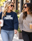 Stay Positive – The Best Is Yet To Come Premium Fleece Sweatshirt