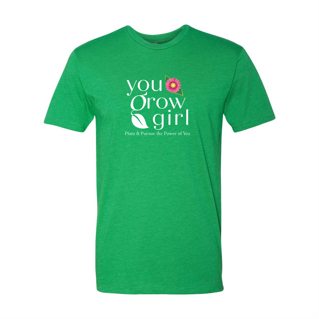 You Grow Girl Unisex Tee