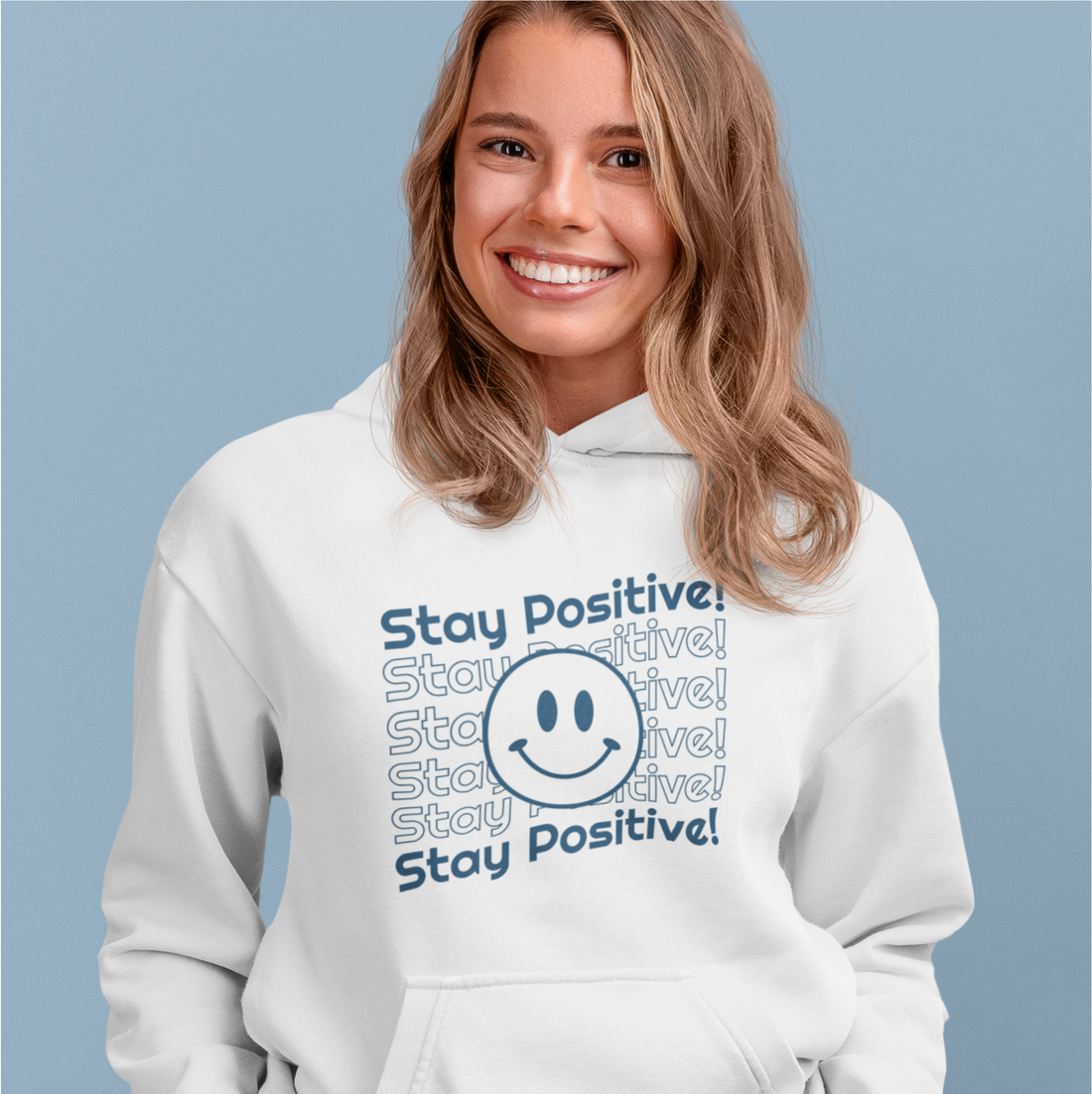 Stay Positive Smile! Hooded Sweatshirt
