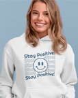 Stay Positive Smile! Hooded Sweatshirt