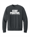 Stay Positive – The Best Is Yet To Come Premium Fleece Sweatshirt