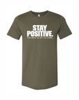 Stay Positive The Best Is Yet To Come T-Shirt in Military Green