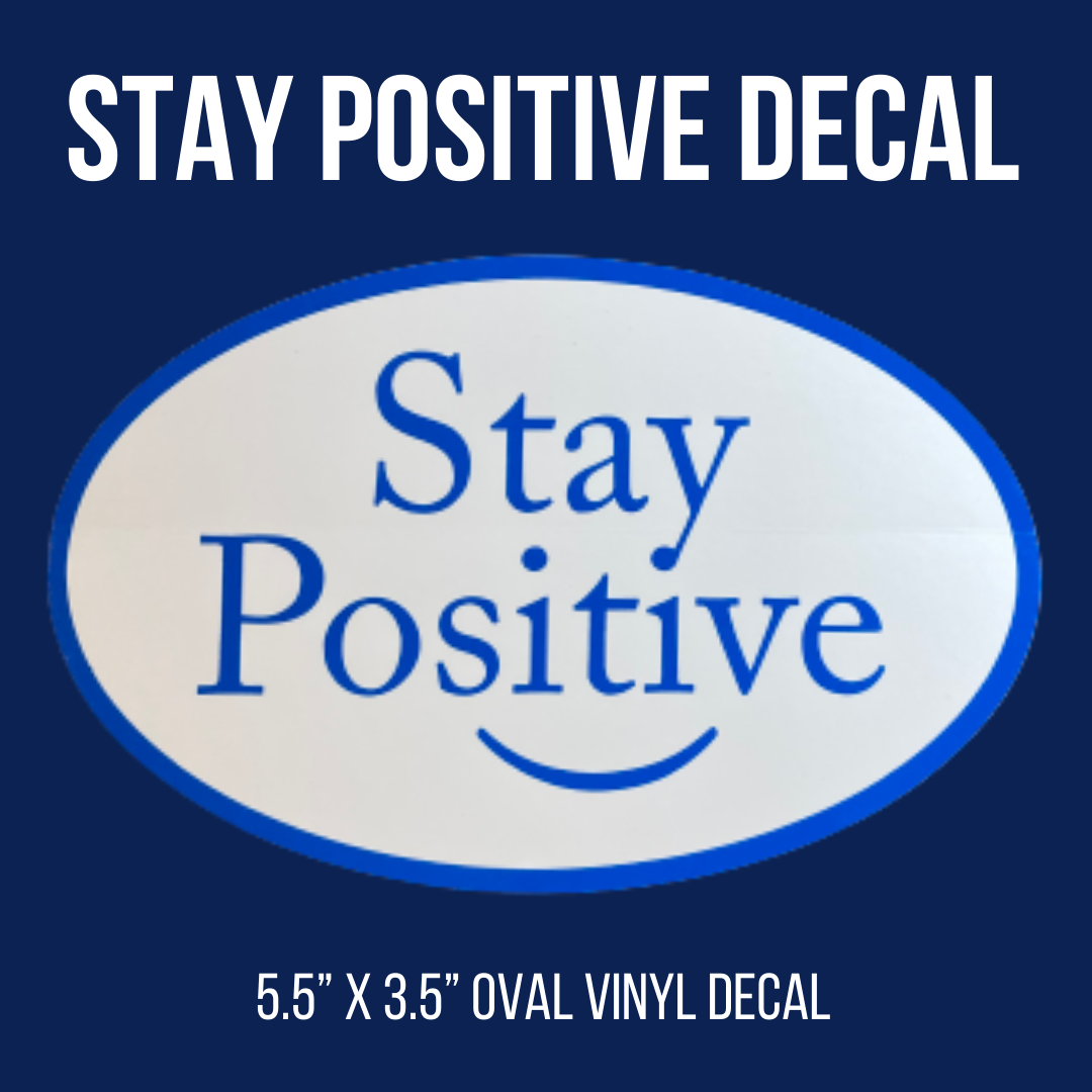 Stay Positive Vinyl Oval Decal (Quantity Discount) Next Step Brands