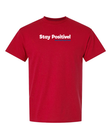 Stay Positive! - Youth & Adult 50/50 Cotton Blend Tee