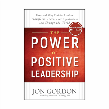 The Power of Positive Leadership Book