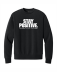 Stay Positive – The Best Is Yet To Come Premium Fleece Sweatshirt