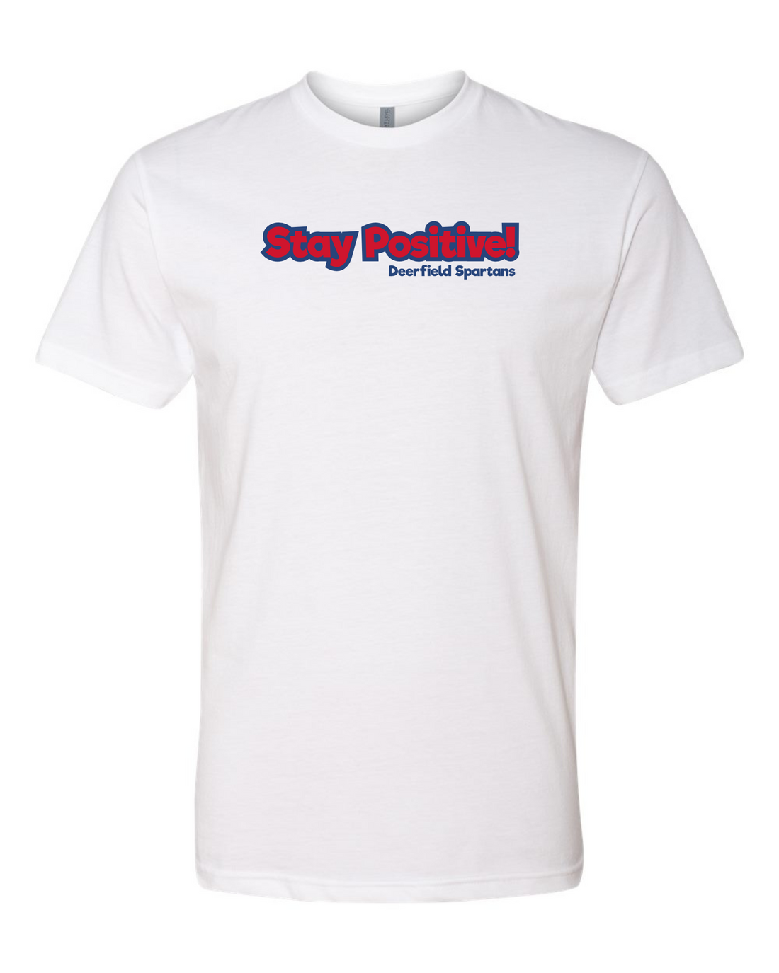 Stay Positive Deerfield! - Youth & Adult Next Level Tee