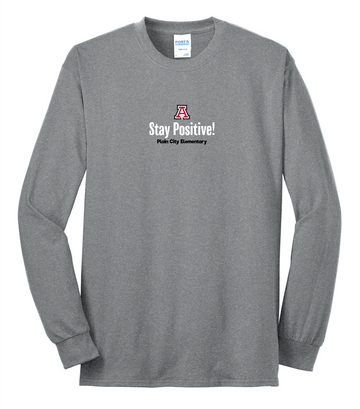 Stay Positive! - Youth & Adult Long Sleeve Tee