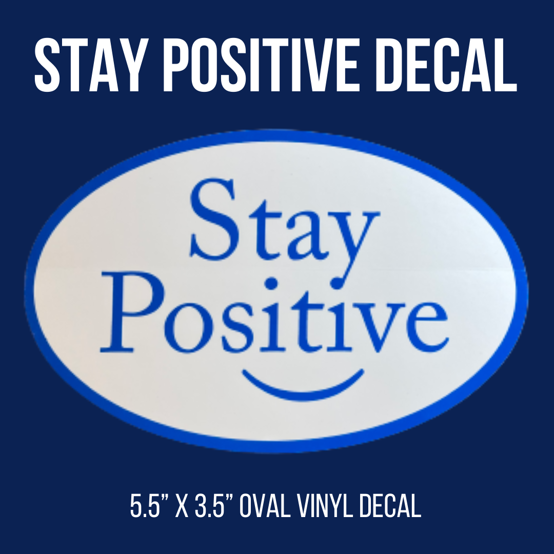Stay Positive Vinyl Oval Decal (Quantity Discount)