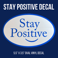 Stay Positive Vinyl Oval Decal (Quantity Discount)