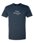 Stay Positive Unisex Fashion Tee