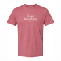 Stay Positive Unisex Fashion Tee
